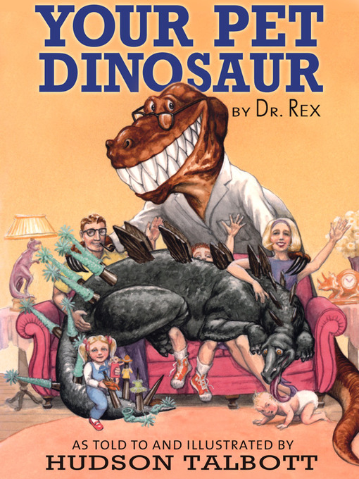 Title details for Your Pet Dinosaur by Hudson Talbott - Available